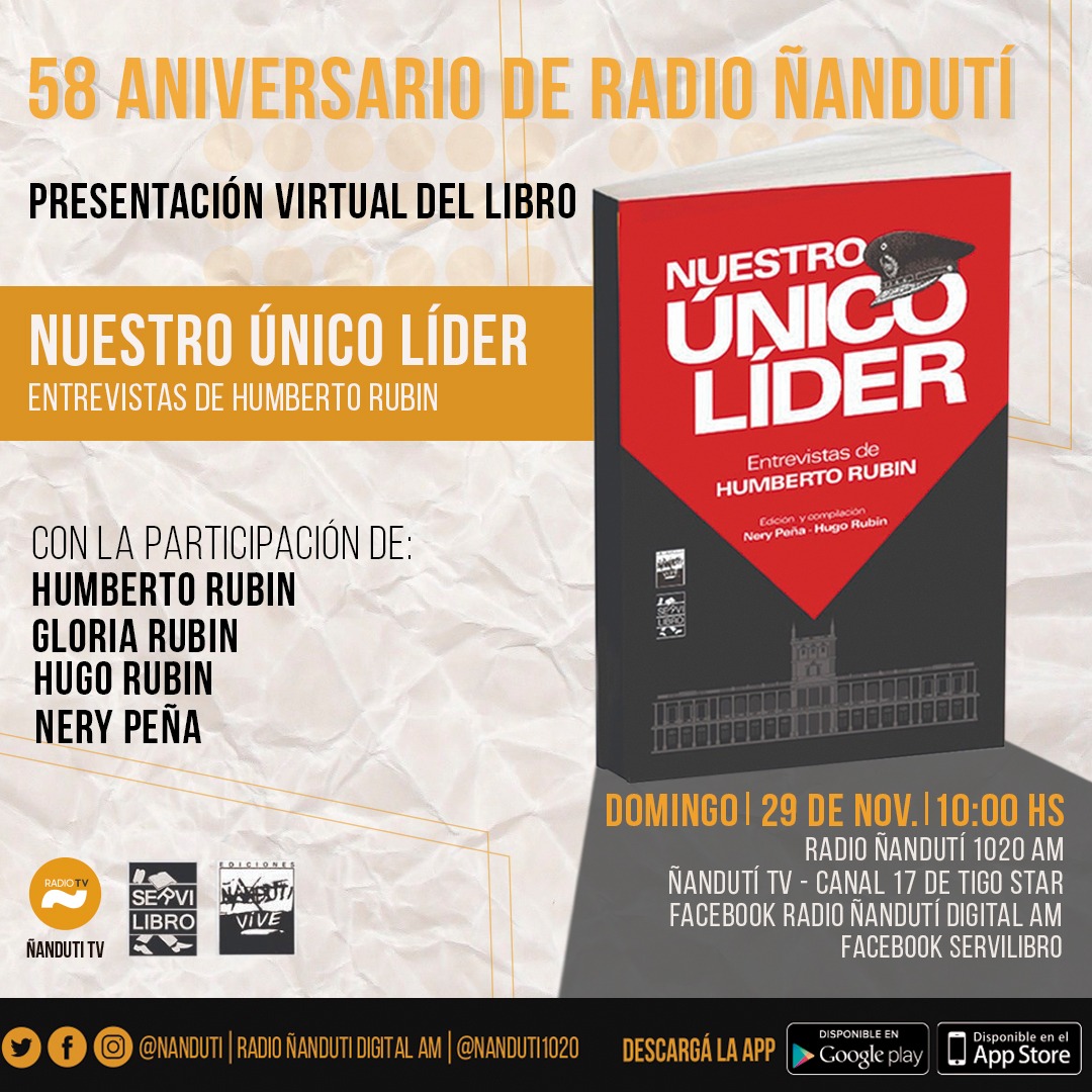 En el 58 aniversario de Radio Ñandutí, lanzan el libro «Nuestro Único Líder», entrevistas de Humberto Rubin