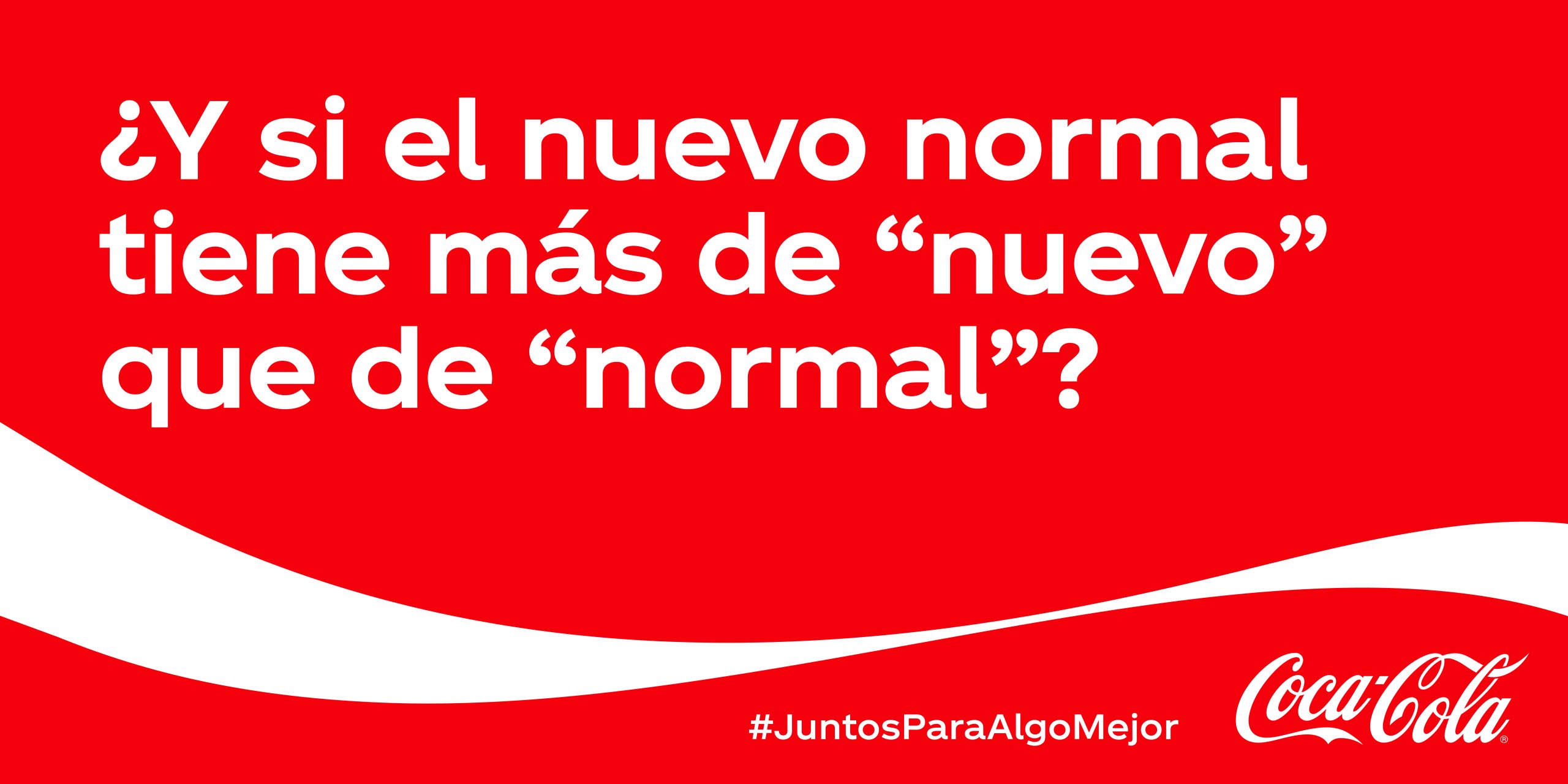 JUNTOS PARA ALGO MEJOR, LA NUEVA CAMPAÑA DE  COCA-COLA PARA VER EL MUNDO CON OPTIMISMO