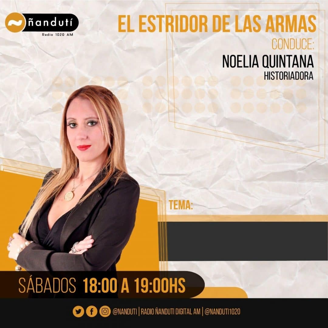 El Estridor de las Armas con Noelia Quintana Villasboa
