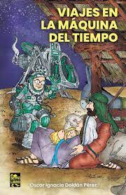 Un viaje al pasado con la máquina del tiempo de Oscar Doldan