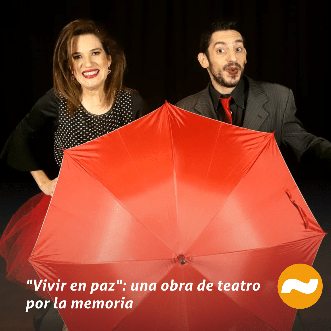 «Vivir en paz»: una obra de teatro por la memoria