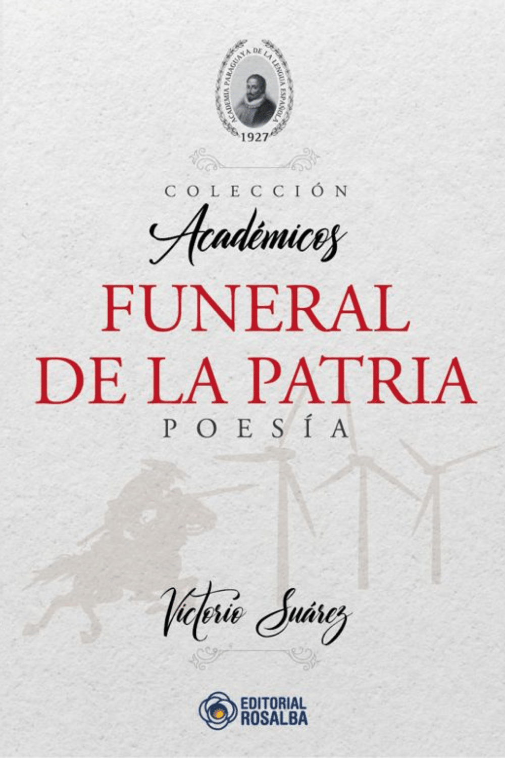 Funeral de la Patria de Victorio Suarez: 213 poemas en 302 páginas