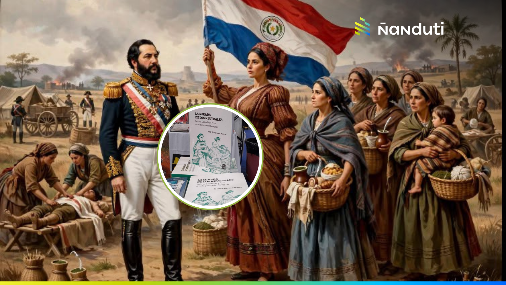 La mirada que nos faltaba: La Guerra de la Triple Alianza contra Paraguay